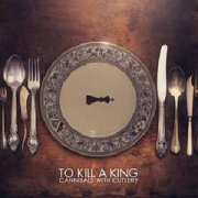 Review: To Kill A King - Cannibals With Cutlery