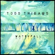 Review: Todd Thibaud - Waterfall