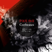 Review: Volte Face / Corbeaux - The Meeting Point