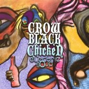 Review: Crow Black Chicken - Electric Soup