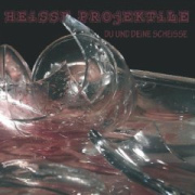 Review: Heisse Projektile - Du und deine Scheisse