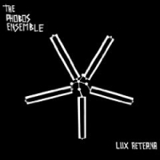 The Phobos Ensemble: Lux Aeterna