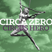 Review: Circa Zero - Circus Hero