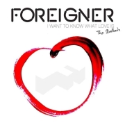 Review: Foreigner - I Want To Know What Love Is - The Ballads