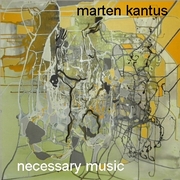 Review: Marten Kantus - Necessary Music