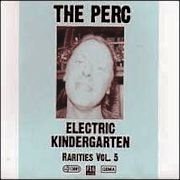 Review: The Perc - Electric Kindergarten, Rarities Vol. 5