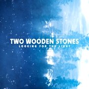 Review: Two Wooden Stones - Looking For The Light