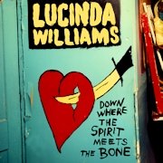 Review: Lucinda Williams - Down Where The Spirit Meets The Bone