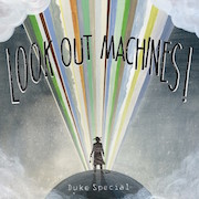 Review: Duke Special - Look Out Machines!