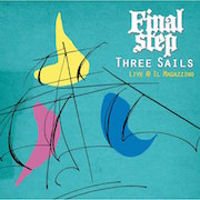 DVD/Blu-ray-Review: Final Step - Three Sails - Live @ Il Magazzino