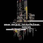 Review: me.man.machine. - Plastic Faith