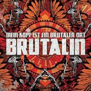 Mein Kopf ist ein brutaler Ort: Brutalin