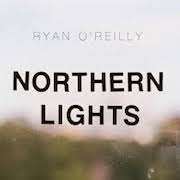 Review: Ryan O'Reilly - Northern Lighs - EP