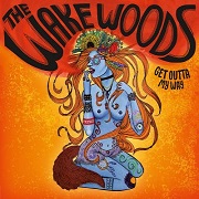 Review: The Wake Woods - Get Outta My Way