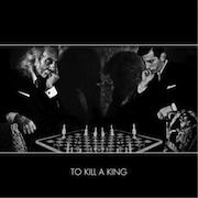 Review: To Kill A King - To Kill A King