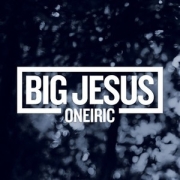 Review: Big Jesus - Oneiric