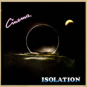 Review: Cinema - Isolation (1985) – Limitierte LP-Neuauflage