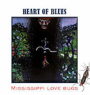 Review: Heart Of Blues - Mississippi Love Bugs