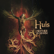 Huis: Neither In Heaven