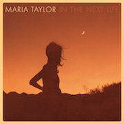 Review: Maria Taylor - In The Next Life