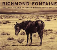 Review: Richmond Fontaine - You Can‘t Go Back If There‘s Nothing To Go Back To