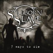 Review: Stillborn Slave - 7 Ways To Die