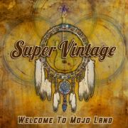 Review: Super Vintage - Welcome To Mojo Land