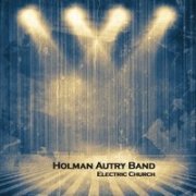 Review: Holman Autry Band - Electric Church