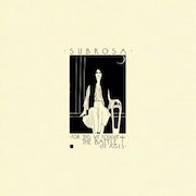 Review: SubRosa - For This We Fought The Battle Of Ages