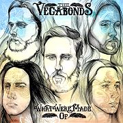 Review: The Vegabonds - What We’re Made Of