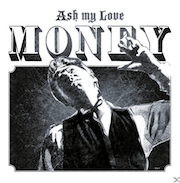 Review: Ash My Money - Money