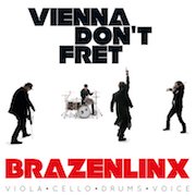 Review: Brazenlinx - Vienna Don’t Fret