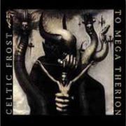 Review: Celtic Frost - To Mega Therion - Remastered