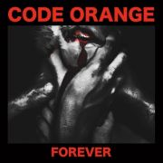 Review: Code Orange - Forever