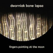 Review: Dworniak Bone Lapsa - Fingers Pointing At The Moon