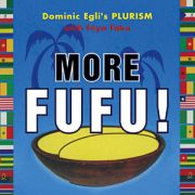 Review: Dominic Egli's Plurism - More Fufu!