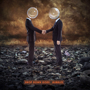 Review: Drop Down Gods - Bubbles