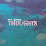 For Them All: Thoughts