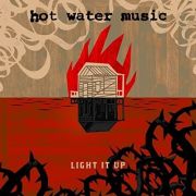 Review: Hot Water Music - Light It Up