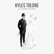 Review: Kyles Tolone - Of Lovers & Ghosts