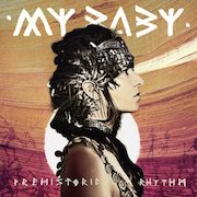 Review: My Baby - Prehistoric Rhythm