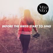 Review: Neo & Neo - Before The Birds Start To Sing