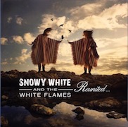 Review: Snowy White And The White Flames - Reunited...