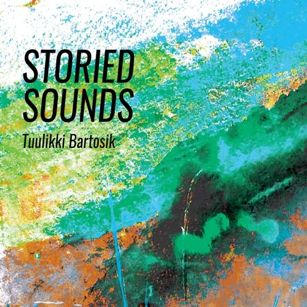 Review: Tuulikki Bartosik - Storied Sounds