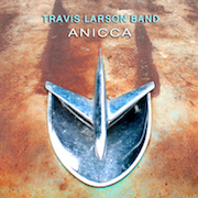 Review: Travis Larson Band - Anicca