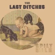 Review: The Last Ditches - Spilled Milk