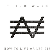 Review: Third Wave - How To Live Or Let Die