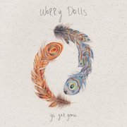 Review: Worry Dolls - Go Get Gone