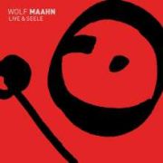 DVD/Blu-ray-Review: Wolf Maahn - Live & Seele