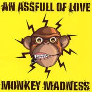 Review: An Assfull Of Love - Monkey Madness